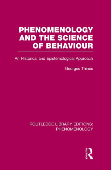 Phenomenology And The Science Of Behaviour (Routledge Library Editions: Phenomenology)