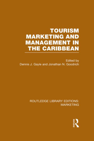 Tourism Marketing And Management In The Caribbean (Rle Marketing) (Routledge Library Editions: Marketing)