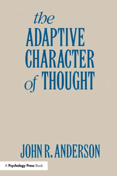 The Adaptive Character Of Thought (Studies In Cognition)