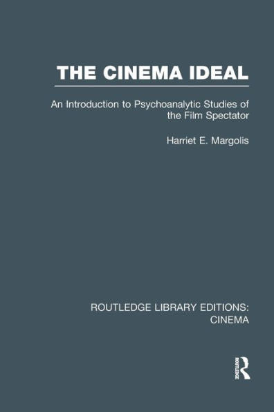 The Cinema Ideal (Routledge Library Editions: Cinema)