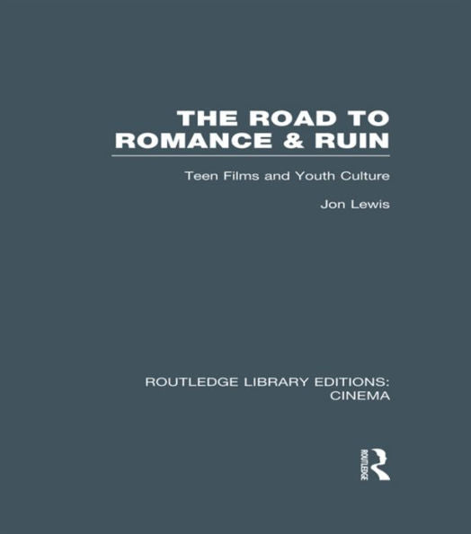 The Road To Romance And Ruin (Routledge Library Editions: Cinema)