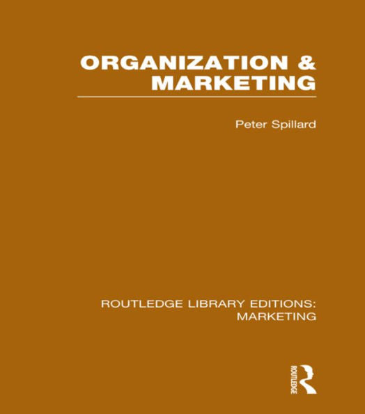 Organization And Marketing (Rle Marketing) (Routledge Library Editions: Marketing)