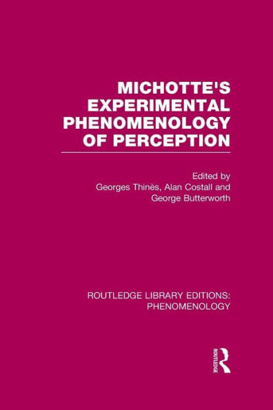 Michotte's Experimental Phenomenology Of Perception (Routledge Library Editions: Phenomenology)