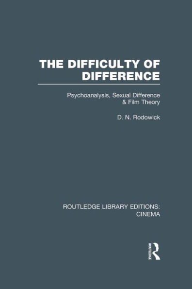 The Difficulty Of Difference (Routledge Library Editions: Cinema)