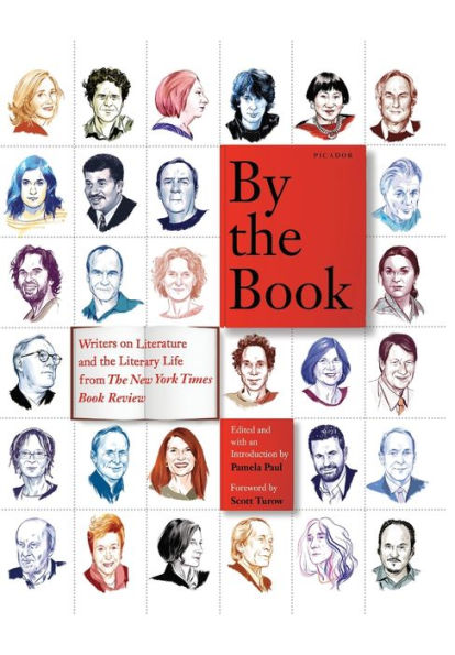 By The Book: Writers On Literature And The Literary Life From The New York Times Book Review