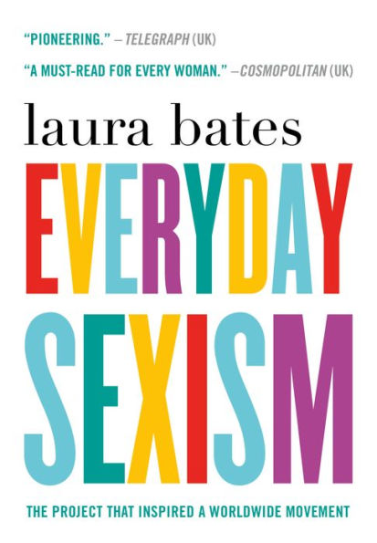 Everyday Sexism: The Project That Inspired A Worldwide Movement