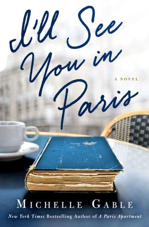 I'Ll See You In Paris: A Novel