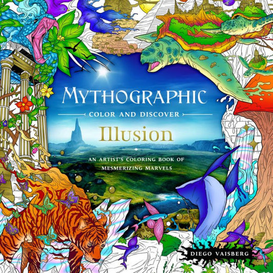 Mythographic Color And Discover: Illusion: An Artist'S Coloring Book Of Mesmerizing Marvels