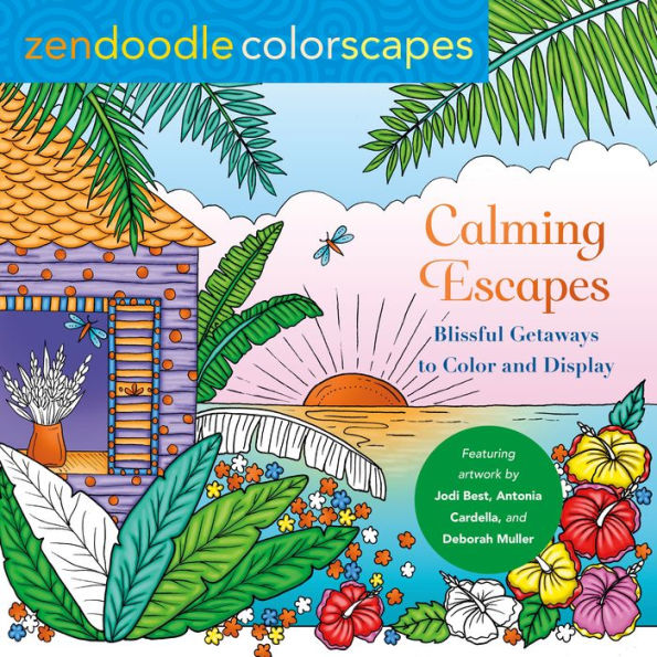 Zendoodle Colorscapes: Calming Escapes: Blissful Getaways To Color And Display