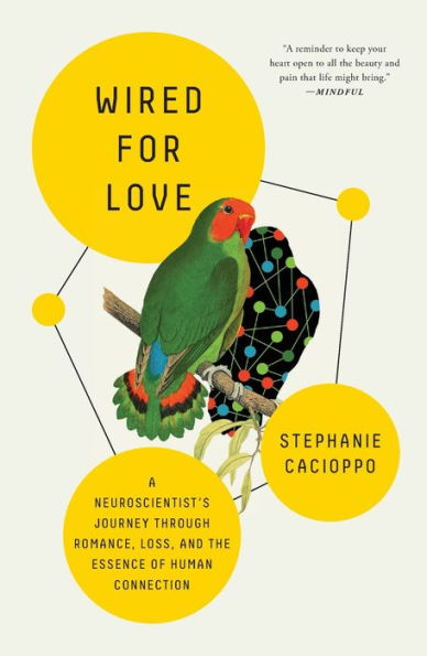 Wired For Love: A Neuroscientist'S Journey Through Romance, Loss, And The Essence Of Human Connection