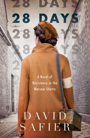 28 Days: A Novel Of Resistance In The Warsaw Ghetto