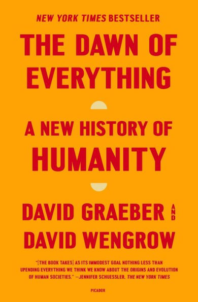 The Dawn Of Everything: A New History Of Humanity