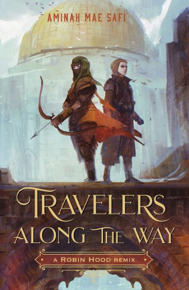 Travelers Along The Way: A Robin Hood Remix (Remixed Classics, 3)