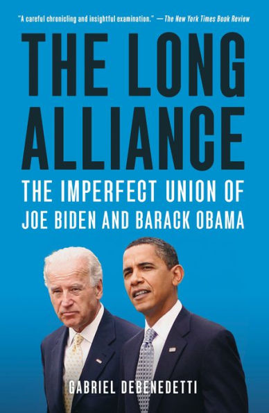 The Long Alliance: The Imperfect Union Of Joe Biden And Barack Obama