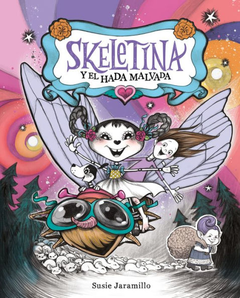 Skeletina Y El Hada Malvada [Spanish Ed] (Skeletina And The In-Between World) (Spanish Edition)