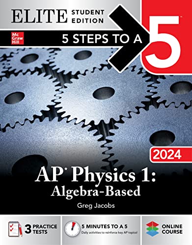 5 Steps To A 5: Ap Physics 1: Algebra-Based 2024 Elite Student Edition