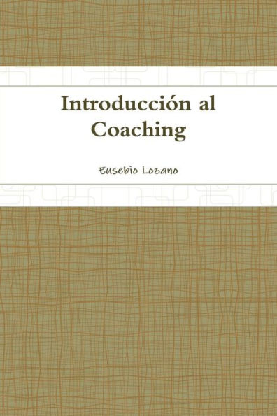 Introducción Al Coaching (Spanish Edition)