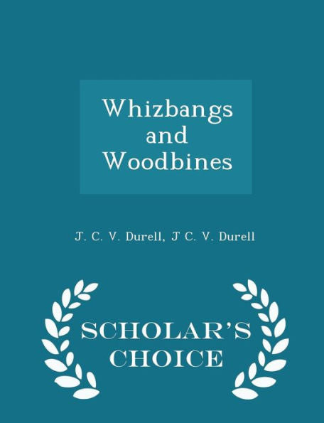 Whizbangs And Woodbines - Scholar's Choice Edition