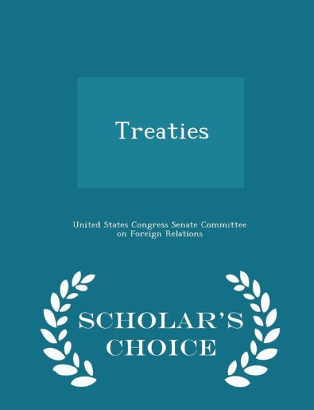 Treaties - Scholar's Choice Edition