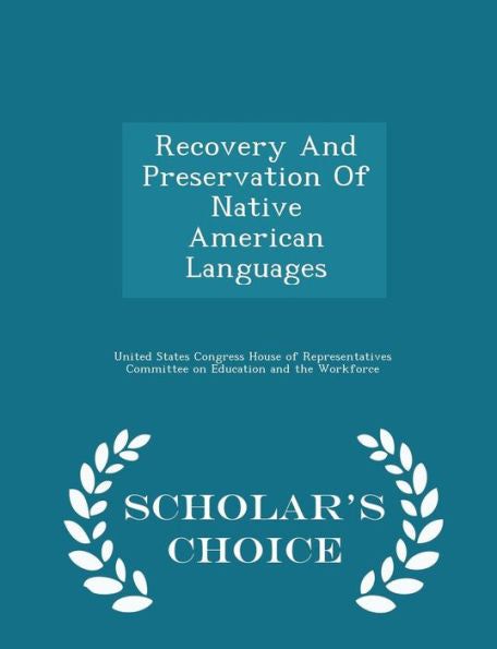 Recovery And Preservation Of Native American Languages - Scholar's Choice Edition