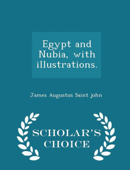 Egypt And Nubia, With Illustrations. - Scholar's Choice Edition