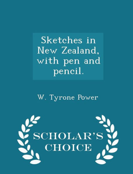 Sketches In New Zealand, With Pen And Pencil. - Scholar's Choice Edition