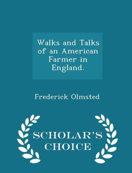 Walks And Talks Of An American Farmer In England. - Scholar's Choice Edition