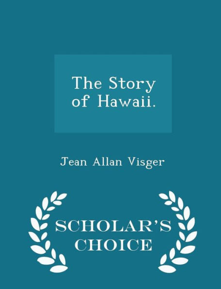 The Story Of Hawaii. - Scholar's Choice Edition