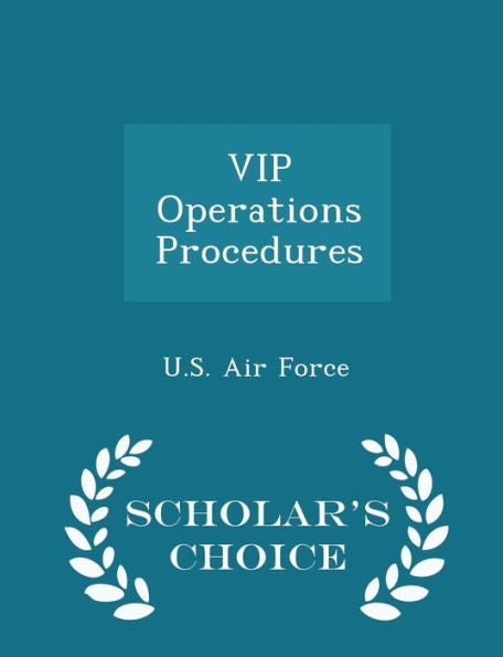 Vip Operations Procedures - Scholar's Choice Edition