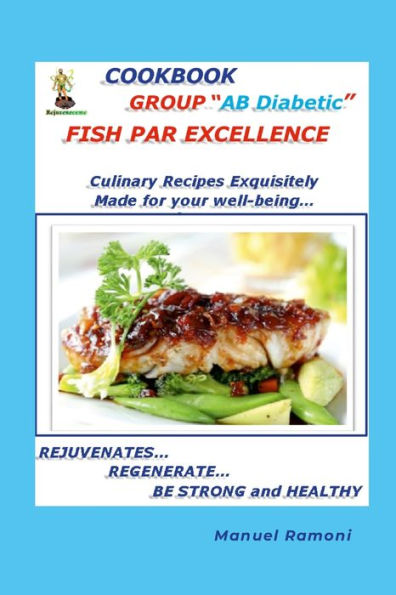 Cookbook Blood Group Ab Diabetic: How To Regenerate To Be Strong And Healthy