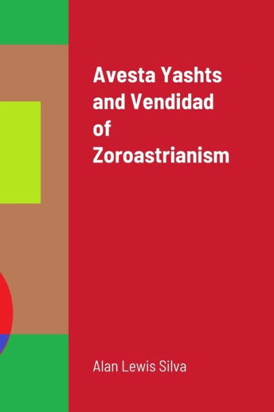 Avesta Yashts And Vendidad Of Zoroastrianism