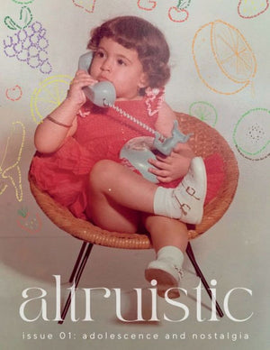 Altruistic Zine - Issue 01: Adolescence And Nostalgia