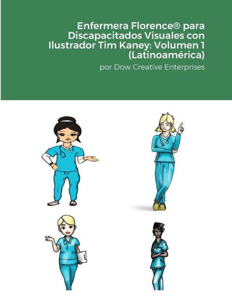 Enfermera Florence(R) Para Discapacitados Visuales Con Ilustrador Tim Kaney: Volumen 1 (Latinoamérica) (Spanish Edition)