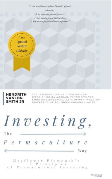 Investing, The Permaculture Way: Mayflower-Plymouth'S 12 Principles Of Permaculture Investing