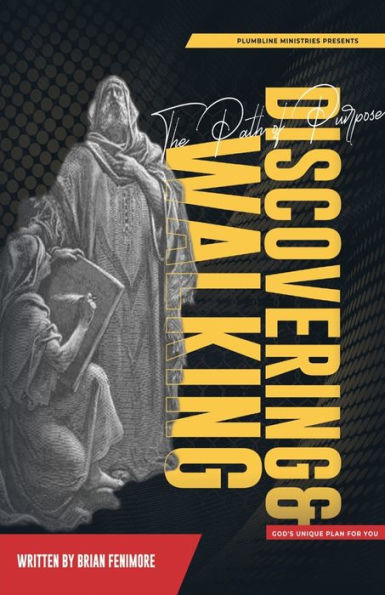 The Path Of Purpose: Discovering And Walking In God'S Unique Plan For You