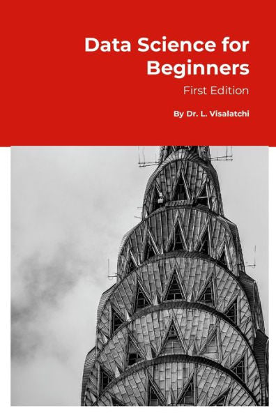 Data Science For Beginners: 1St Edition
