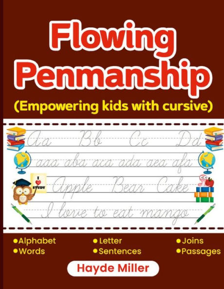 Flowing Penmanship: 92 Pages Of Empowering Kids With Cursive