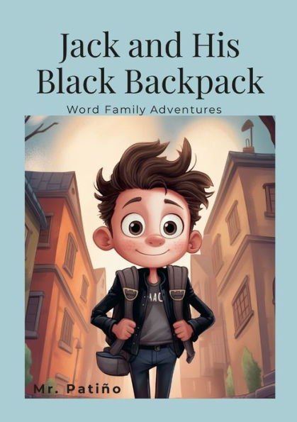 Jack And His Black Backpack: Word Family Adventures