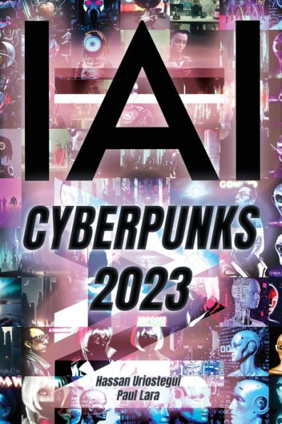 Yo, Ia: Cyberpunks 2023: Chatgpt: Yo Soy, Inteligencia Artificial (Spanish Edition)