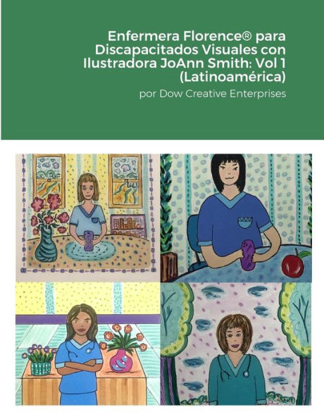 Enfermera Florence(R) Para Discapacitados Visuales Con Ilustradora Joann Smith: Volumen 1 (Latinoamérica) (Spanish Edition)