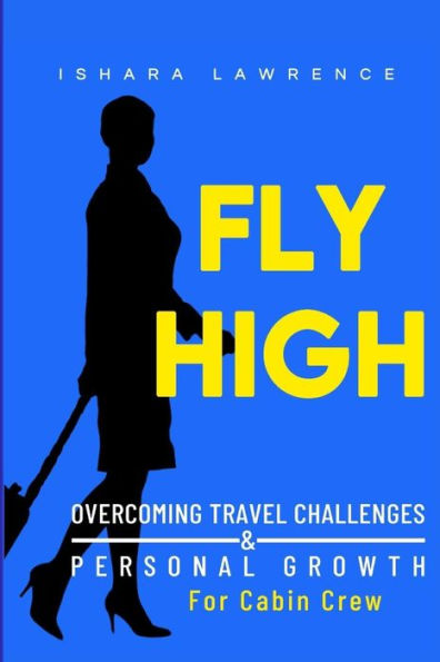 Fly High: Overcoming Travel Challenges And Personal Growth For Cabin Crew