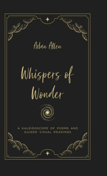 Whispers Of Wonder: A Kaleidoscope Of Poems And Guided Visual Readings