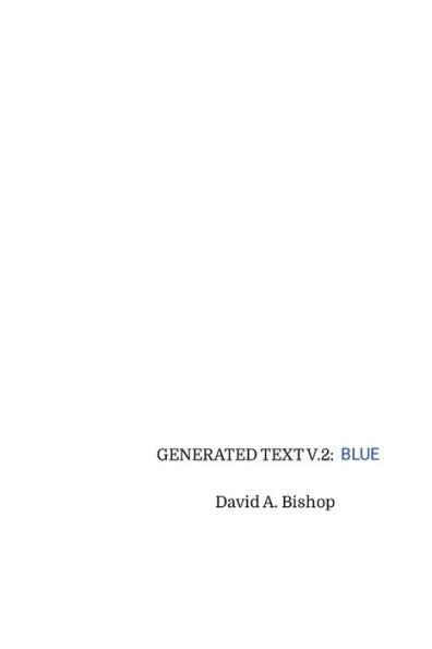 Generated Text, V.2: The Blue Volume