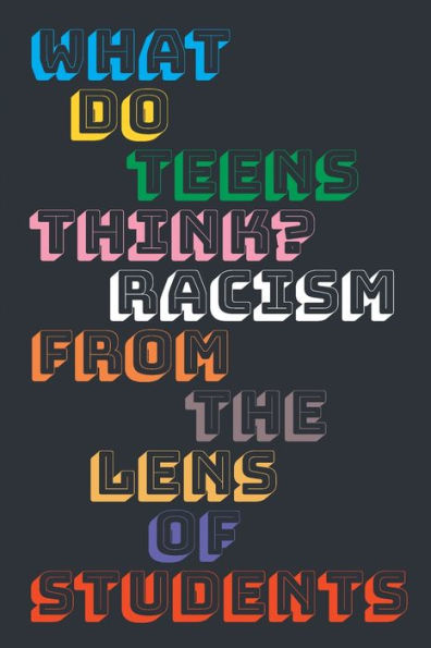 What Do Teens Think?: Racism From The Lens Of Students
