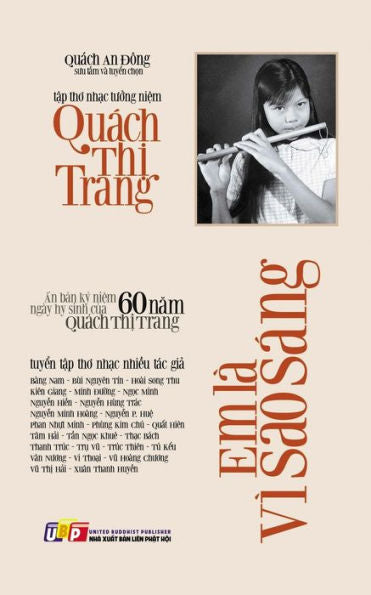 Em Là Vì Sao Sáng - ?N B?N K? Ni?M 60 Nam Ngày Hy Sinh C?A Quách Th? Trang (B?N In Màu): Tuy?N T?P Tho Nh?C Nhi?U Tác Gi? - Tái B?N L?N Th? Hai (Vietnamese Edition)