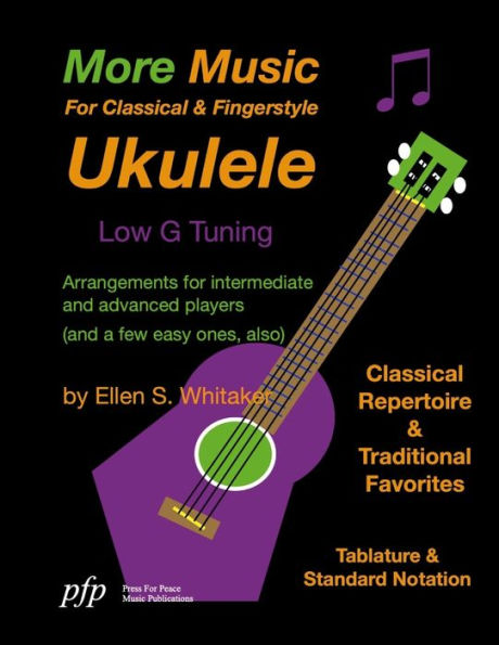 More Music For Classical And Fingerstyle Ukulele: Low G Tuning