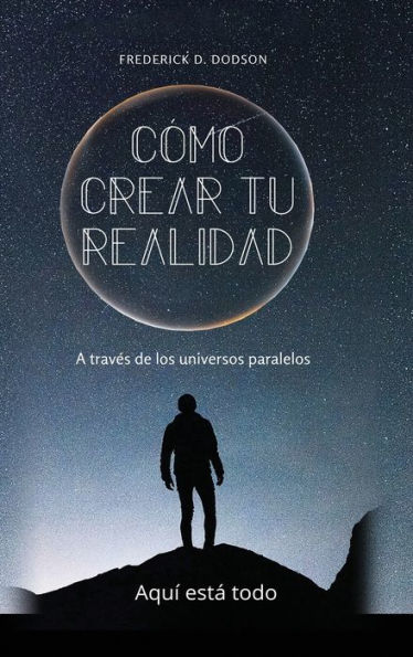 Cómo Crear Tu Realidad (Spanish Edition)
