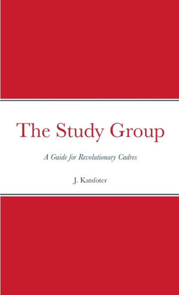 The Study Group: A Guide For Revolutionary Cadres
