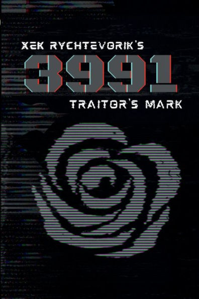 Xek Rychtevorik'S 3991: Traitor'S Mark