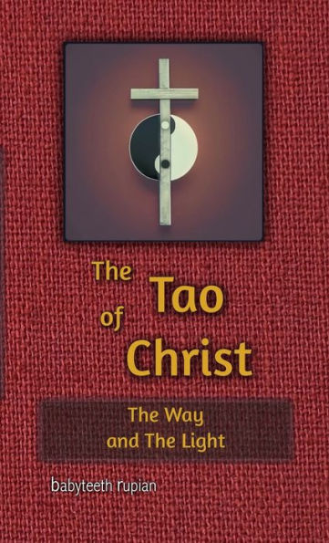 The Tao Of Christ The Way And The Light